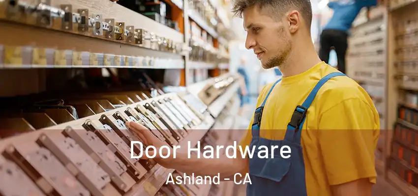 Door Hardware Ashland - CA